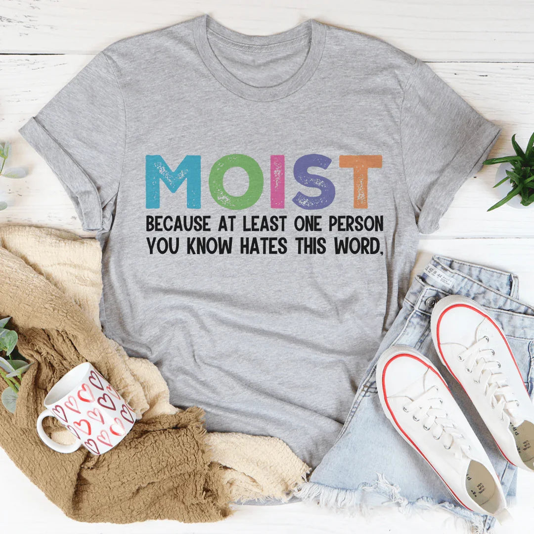Moist Tee