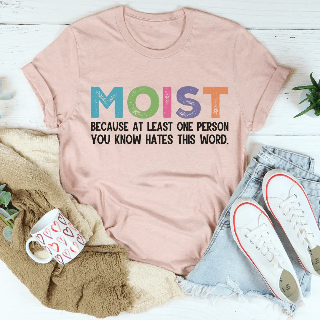 Moist Tee