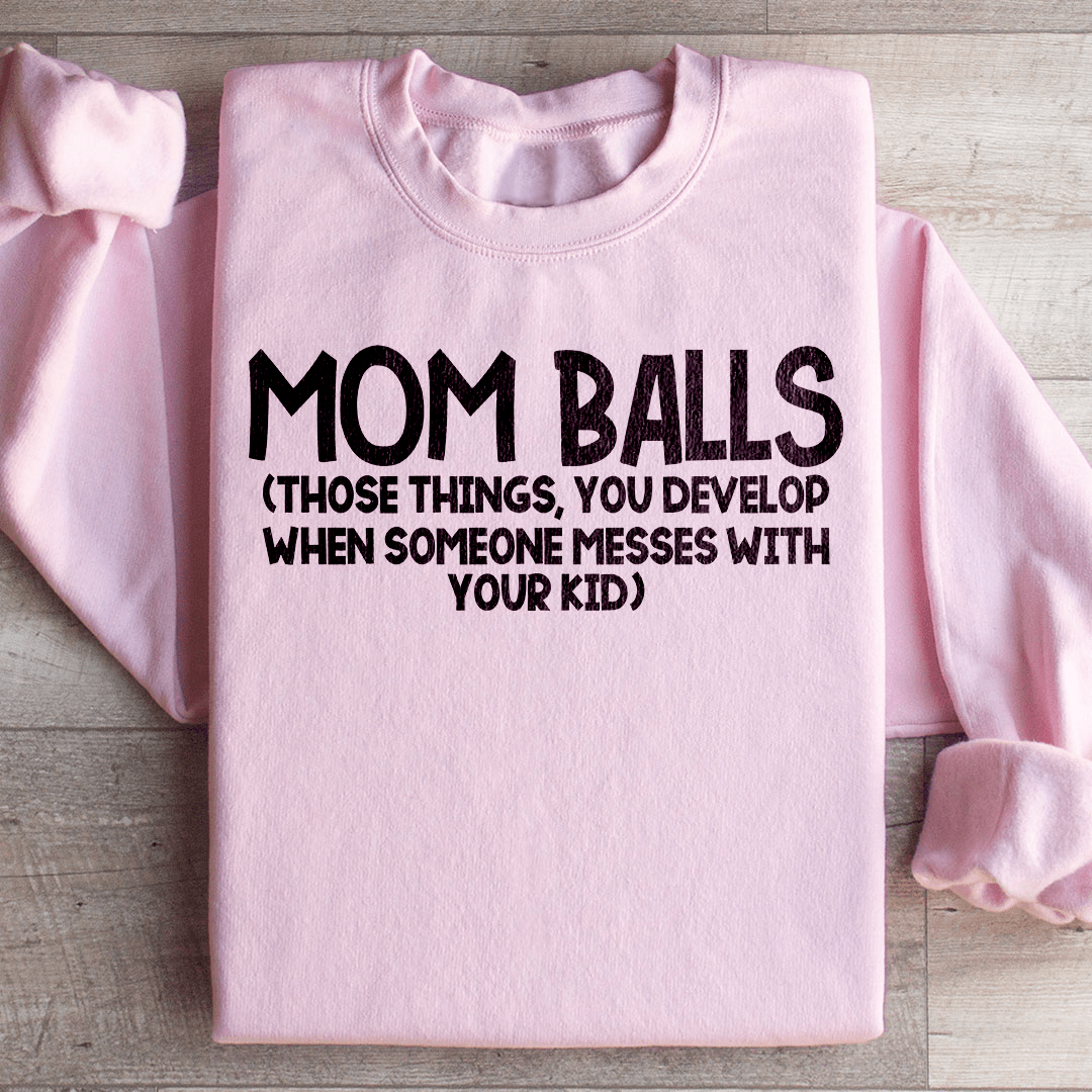 Mom Balls Sweatshirt