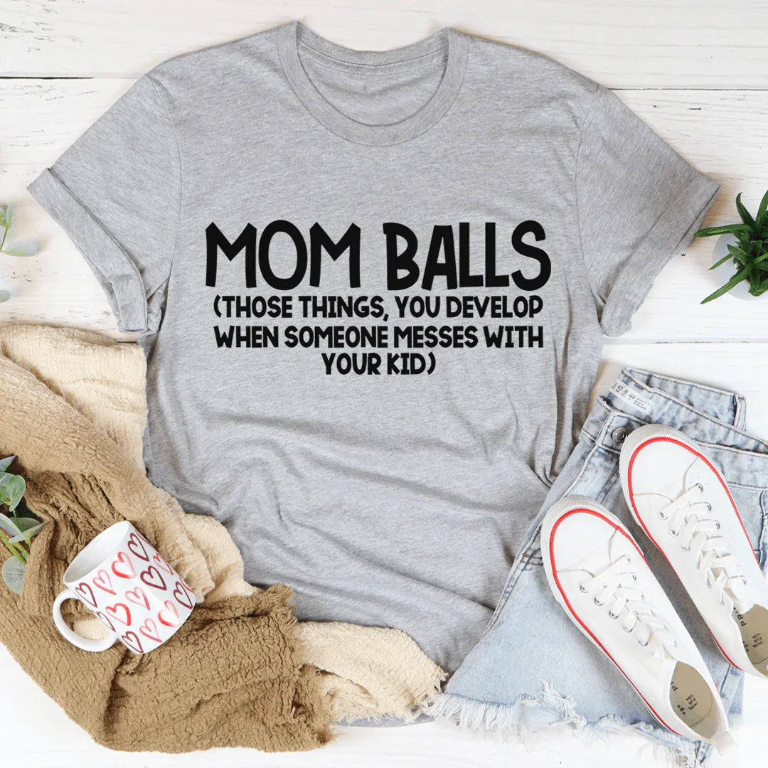 Mom Balls Tee