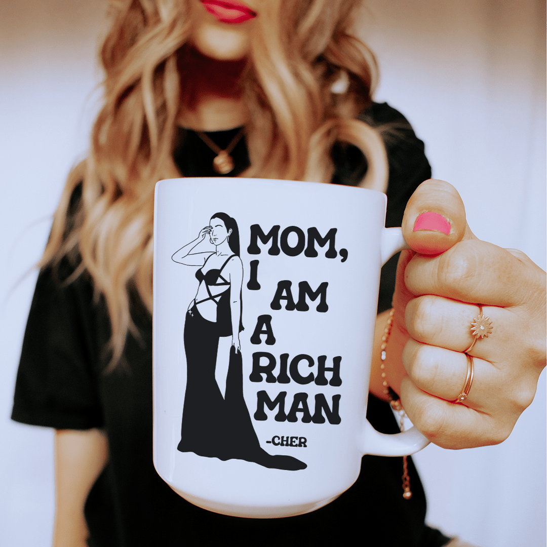 Mom I Am A Rich Man Ceramic Mug 15 oz