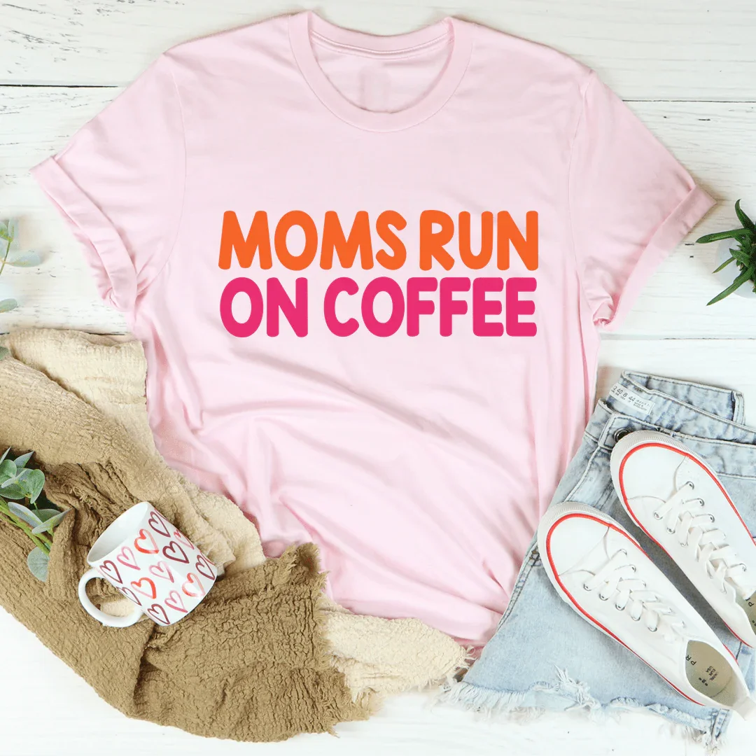 Moms Run On Coffee Tee