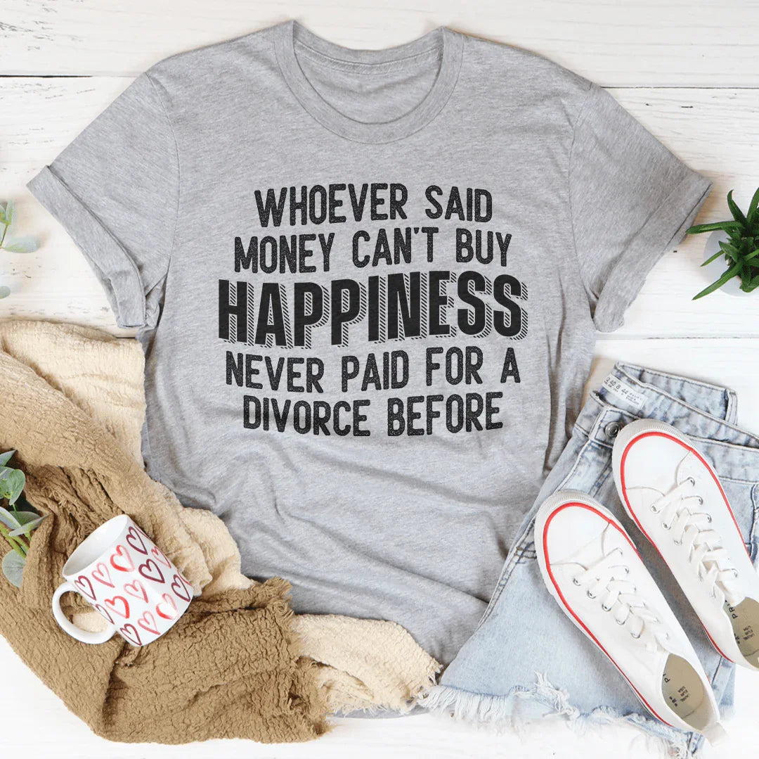Money Can't Buy Happiness Tee