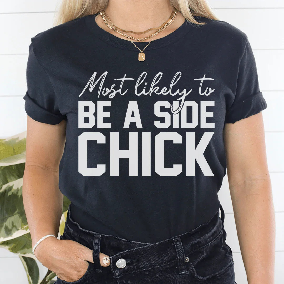 Most Likely To Be A Side Chick Thanksgiving Tee