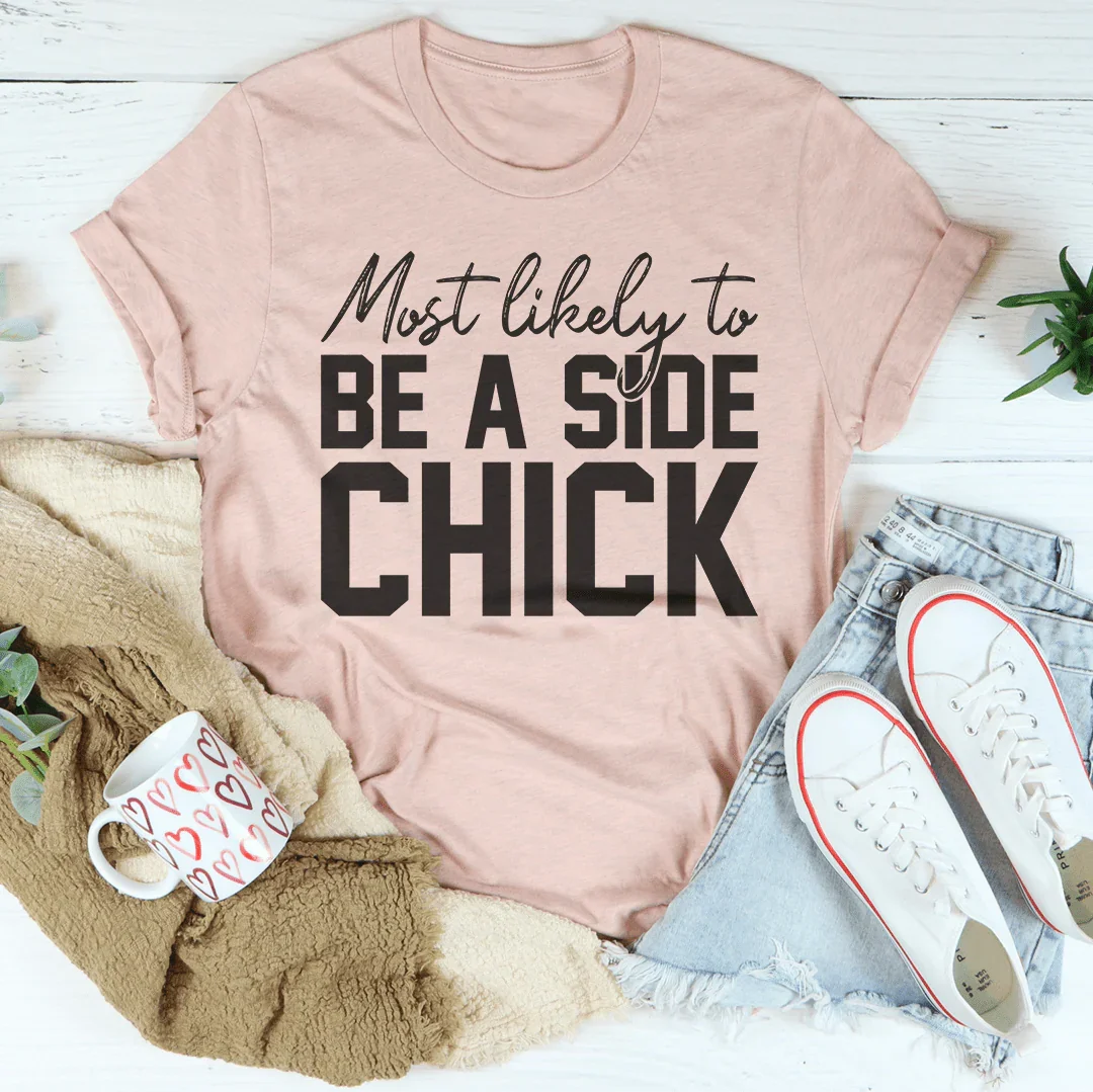 Most Likely To Be A Side Chick Thanksgiving Tee