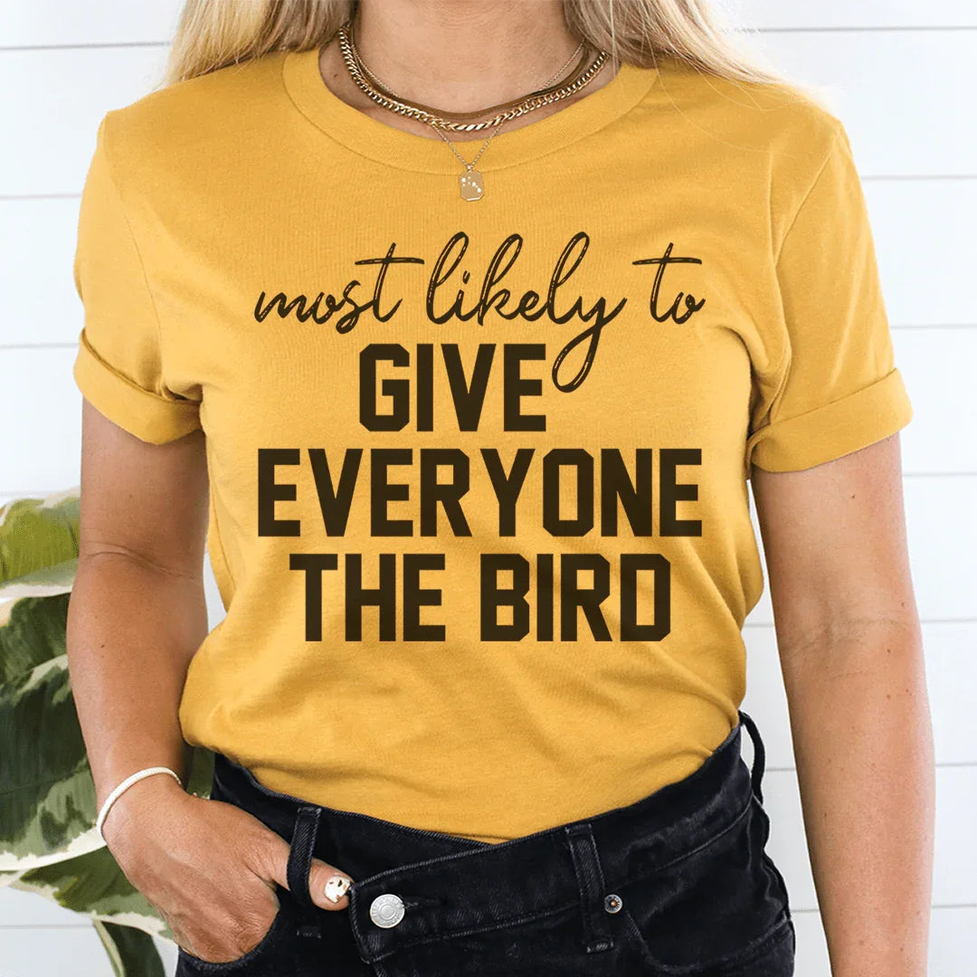 Most Likely To Give Everyone The Bird Thanksgiving Tee
