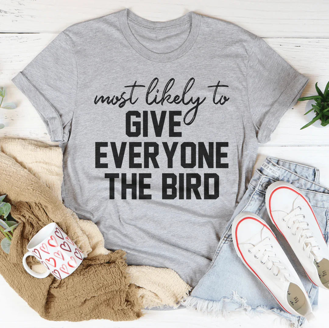 Most Likely To Give Everyone The Bird Thanksgiving Tee