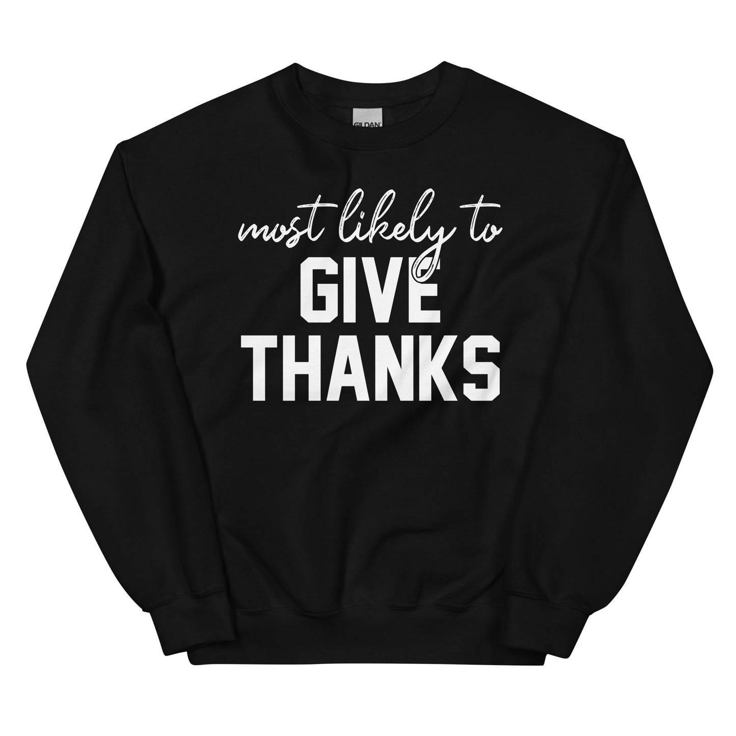 Most Likely To Give Thanks Sweatshirt
