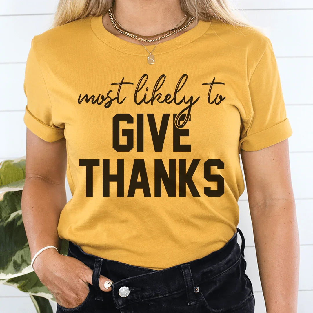 Most Likely To Give Thanks Tee