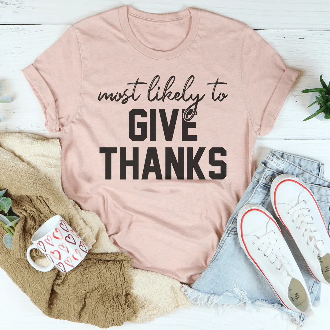 Most Likely To Give Thanks Tee