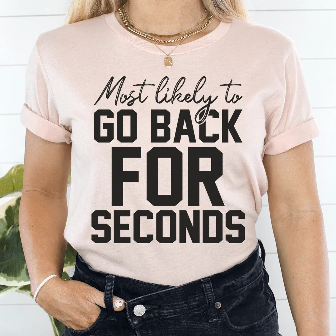 Most Likely To Go Back For Seconds Thanksgiving Tee