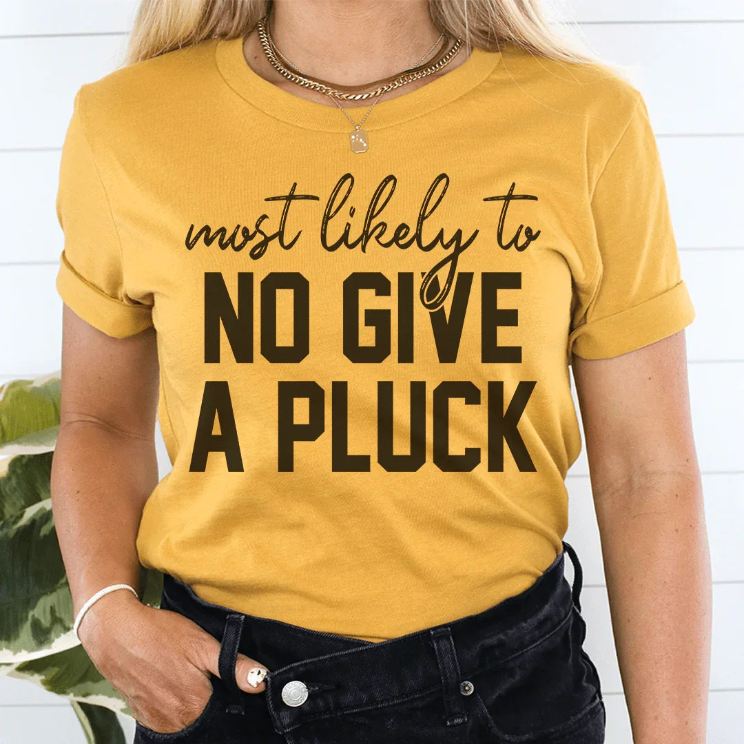 Most Likely To No Give A Pluck Thanksgiving Tee