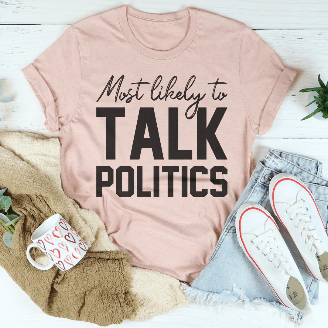 Most Likely To Talk Politics Thanksgiving Tee
