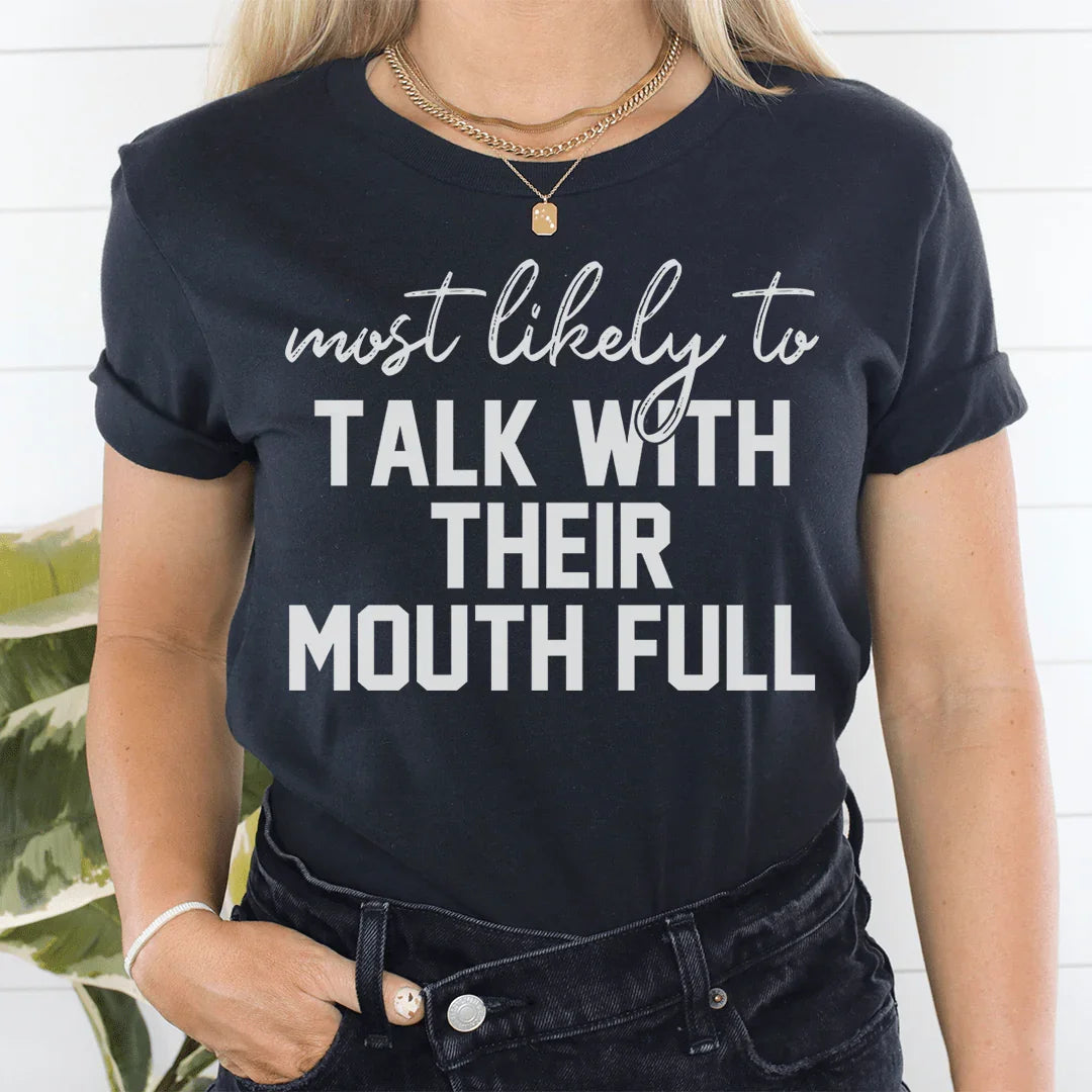 Most Likely To Talk With Their Mouth Full Thanksgiving Tee