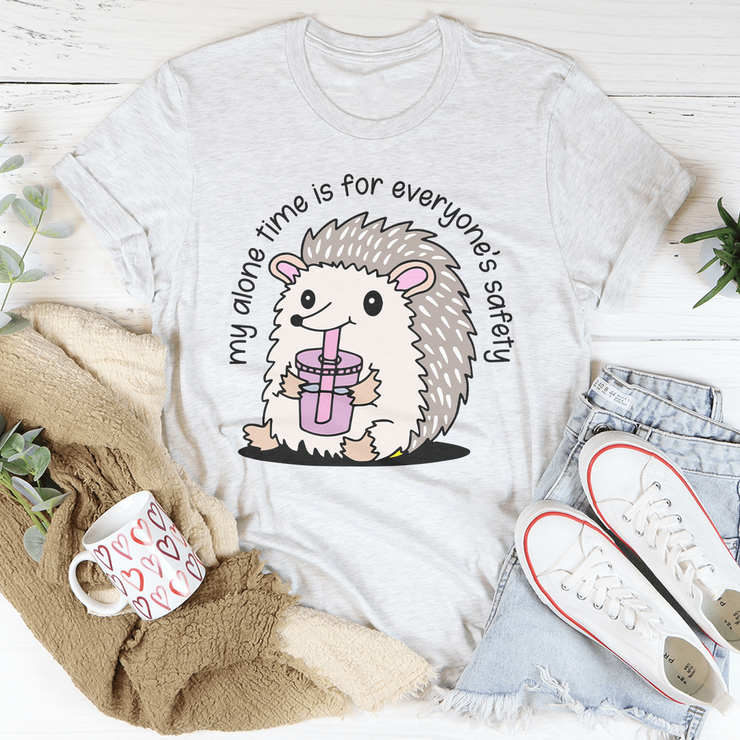 My Alone Time Is For Everyone’s Safety Tee