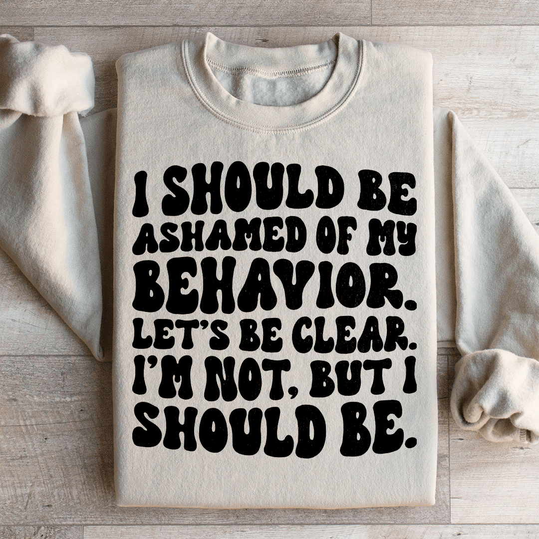 My Behavior Sweatshirt