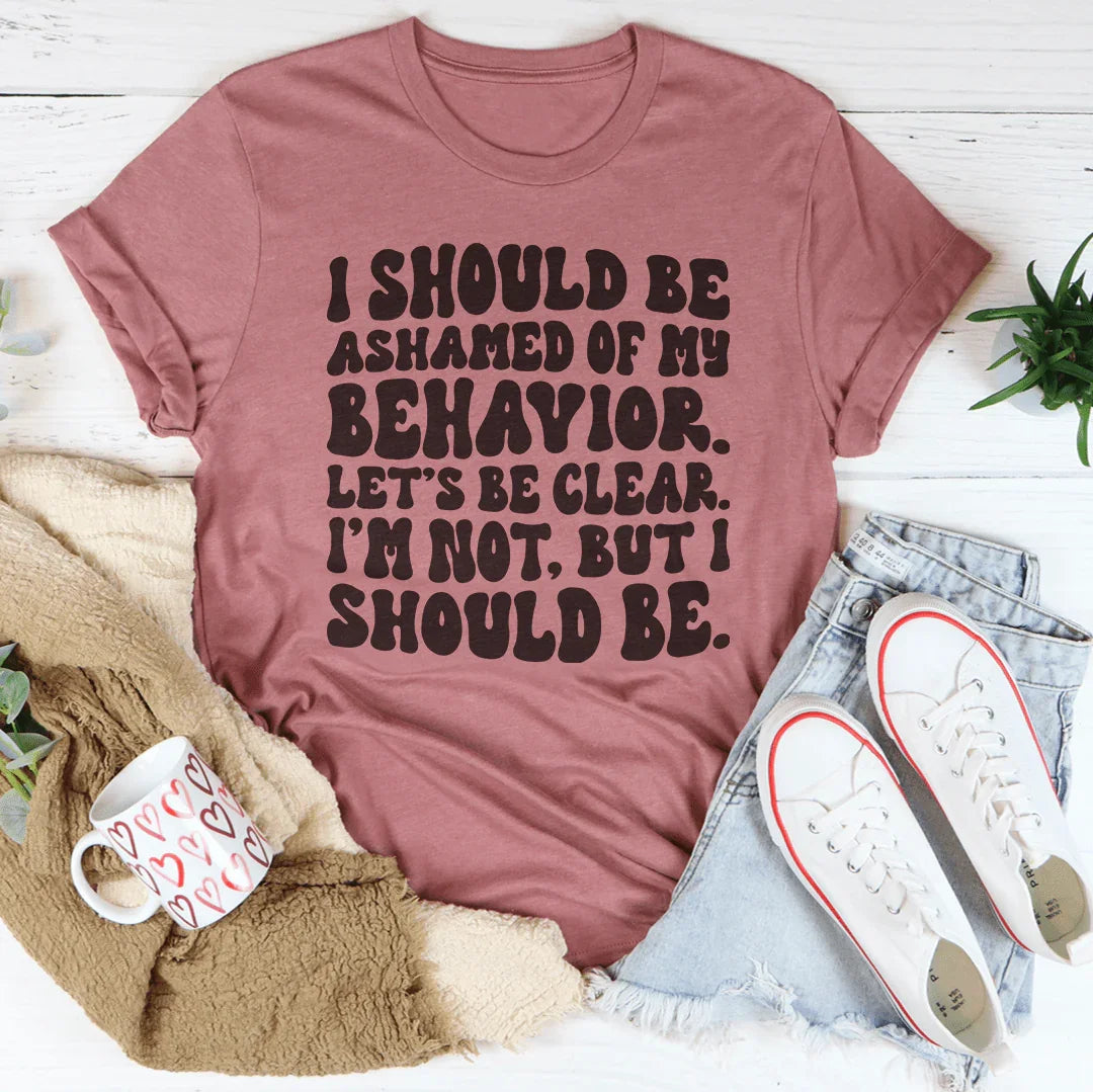 My Behavior Tee