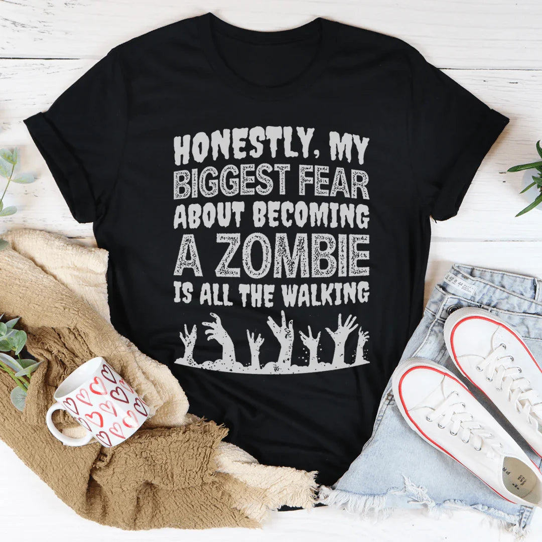 My Biggest Fear About Becoming A Zombie Tee
