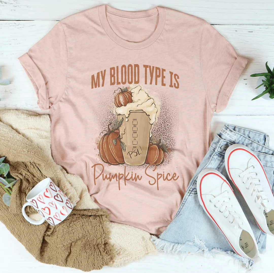 My Blood Type Is Pumpkin Spice Tee