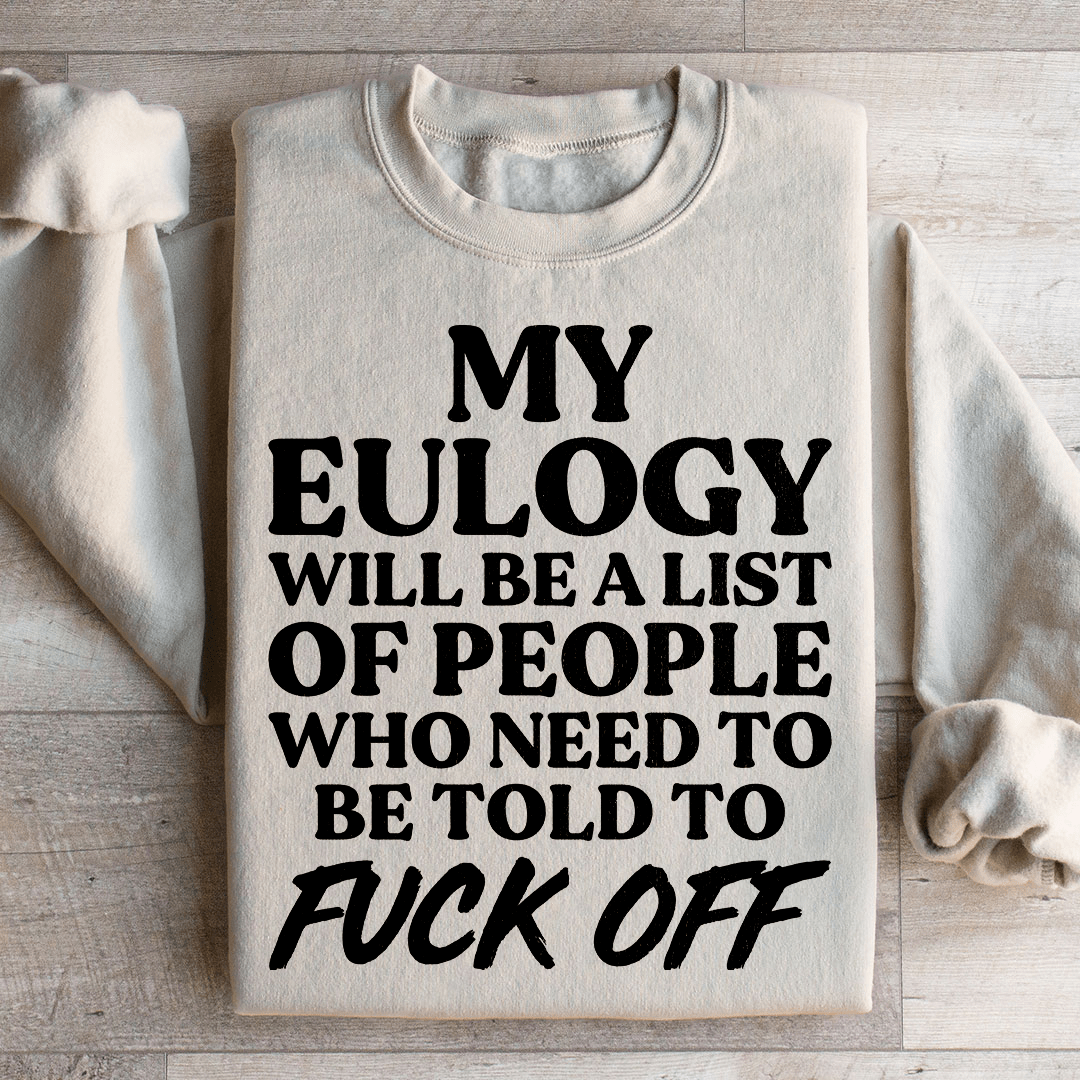 My Eulogy Sweatshirt
