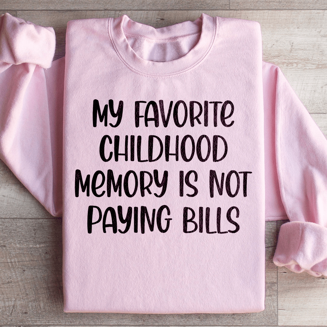 My Favorite Childhood Memory Sweatshirt