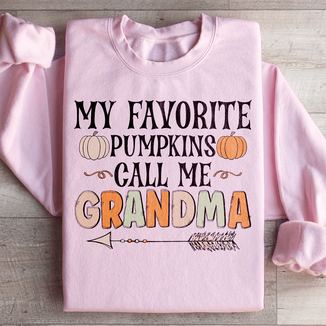 My Favorite Pumpkins Call Me Grandma Sweatshirt