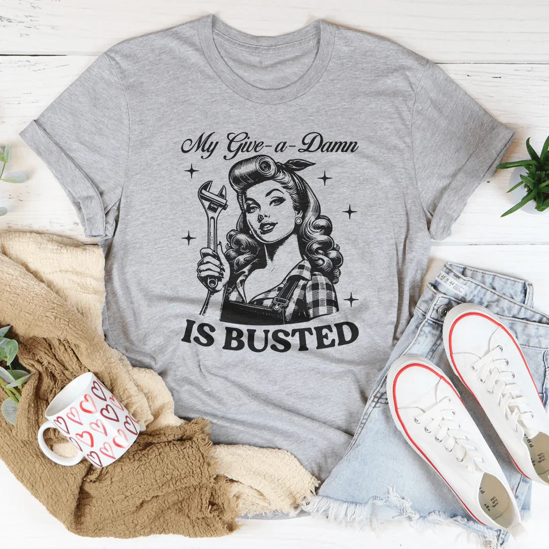 My Give A Damn Is Busted Tee