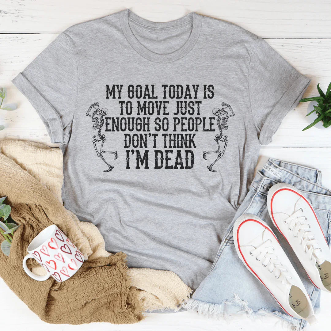 My Goal Today Tee