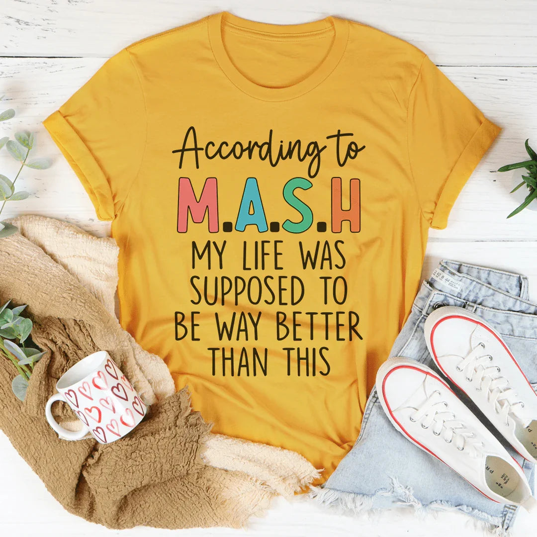 My Life Was Supposed To Be Way Better Than This Tee