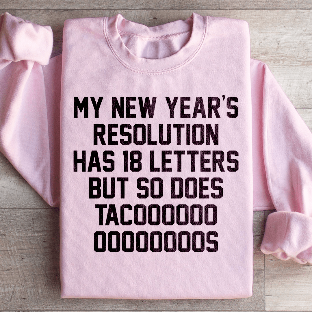 My New Year's Resolution Tacos Sweatshirt