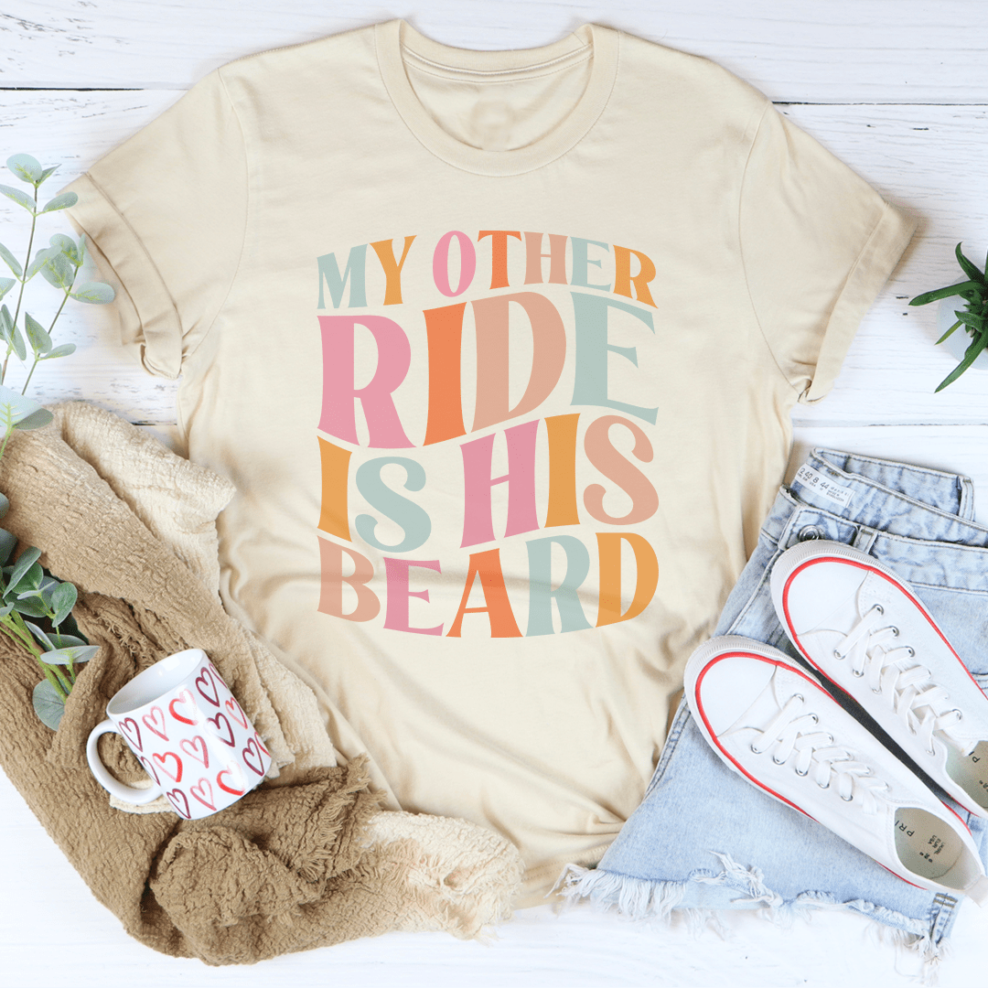 My Other Ride Is His Beard Tee