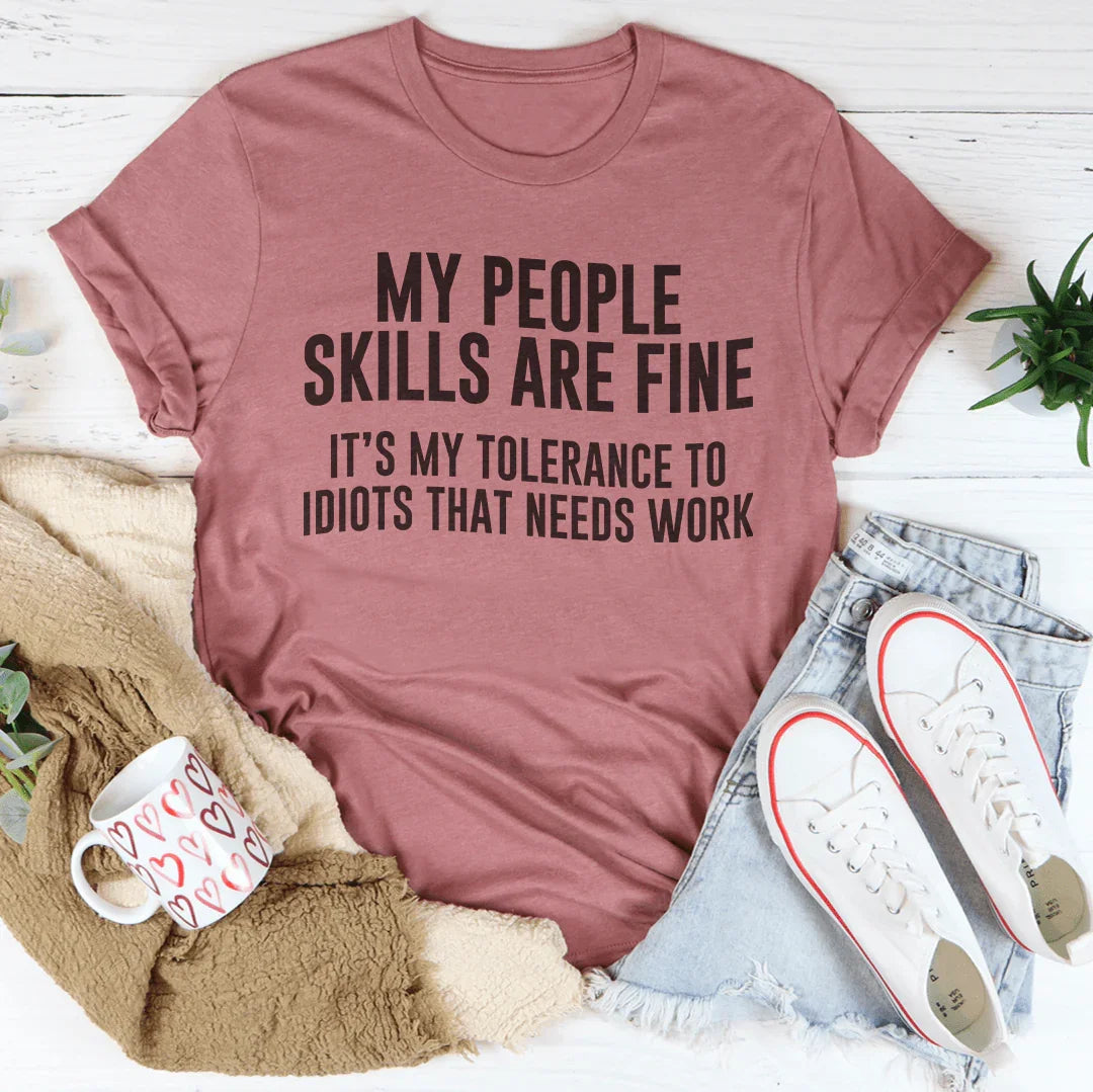 My People Skills Are Fine Tee