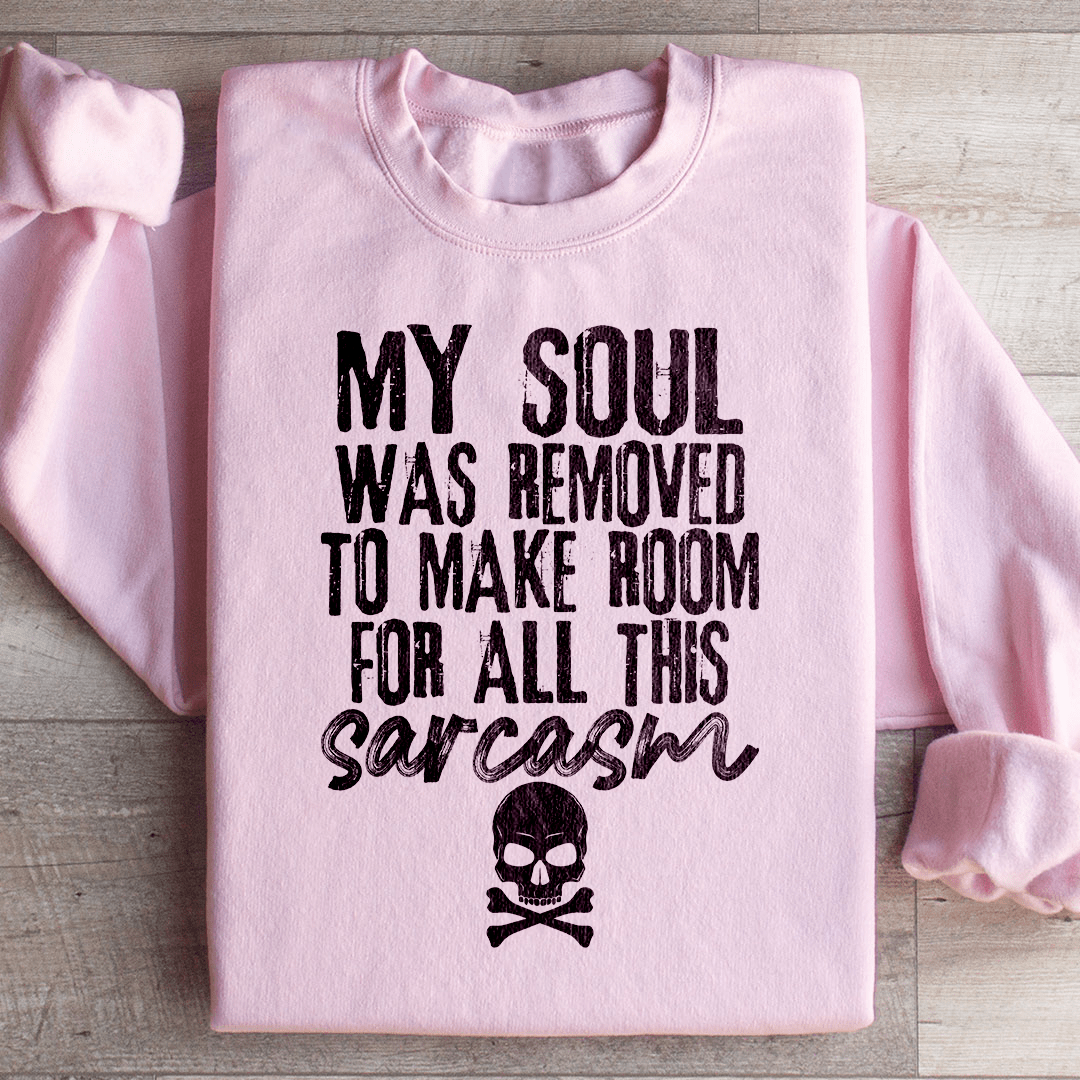 My Soul Was Removed Sweatshirt