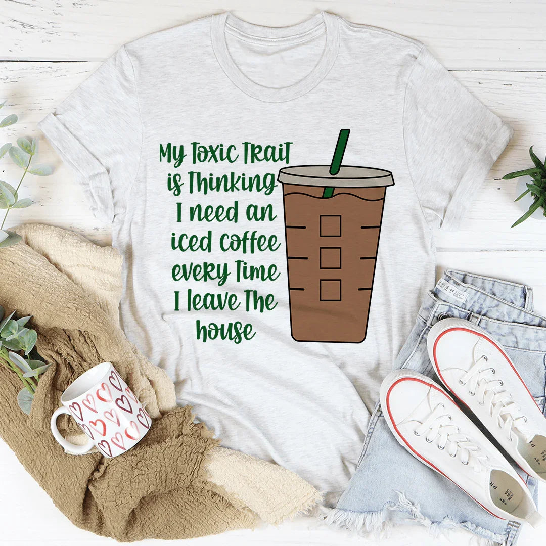 My Toxic Trait Iced Coffee Tee