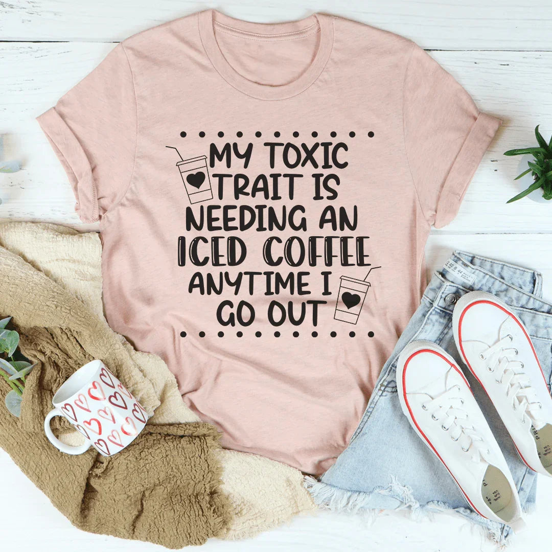 My Toxic Trait Iced Coffee Tee