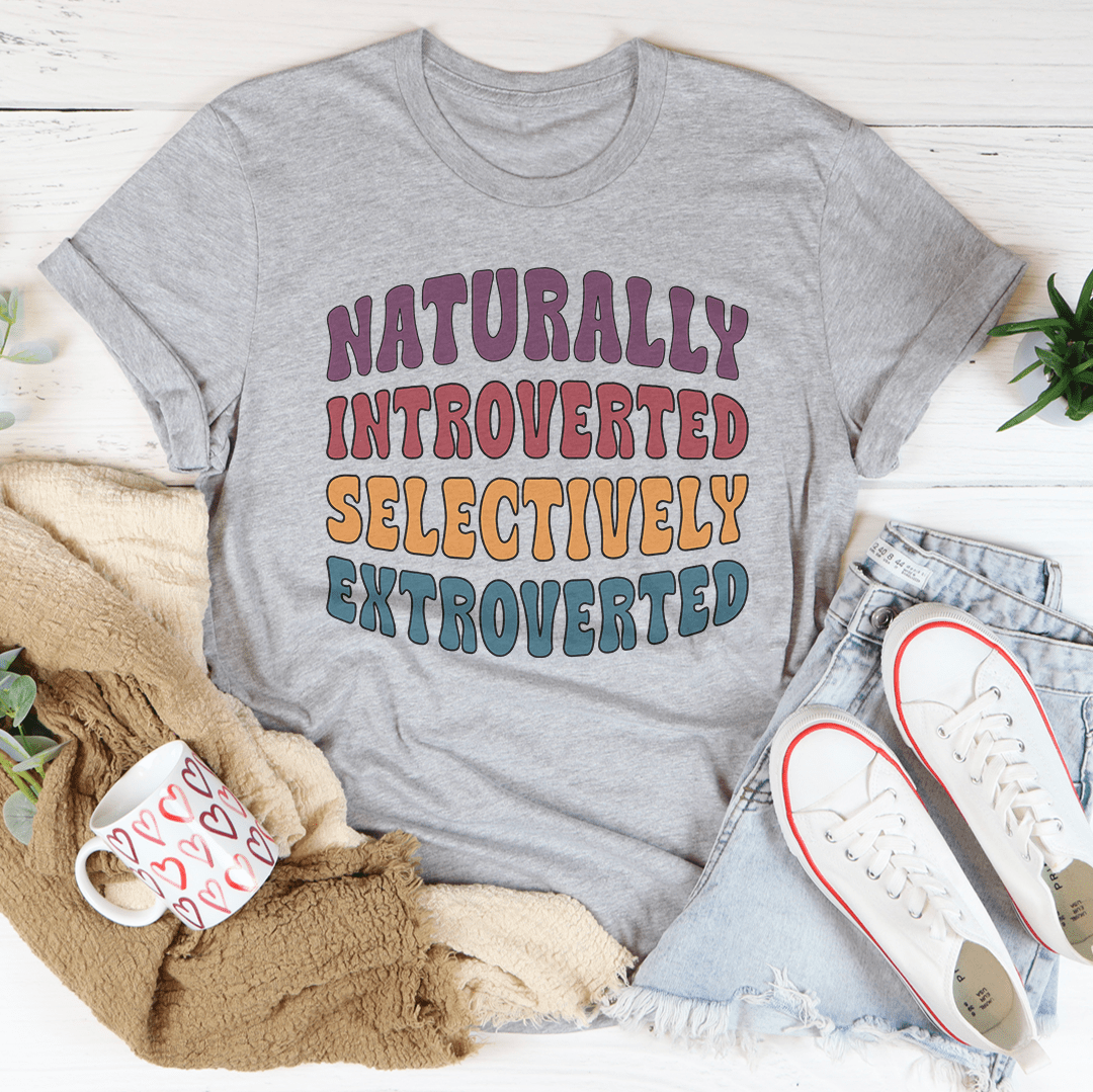 Naturally Introverted Selectively Extroverted Tee