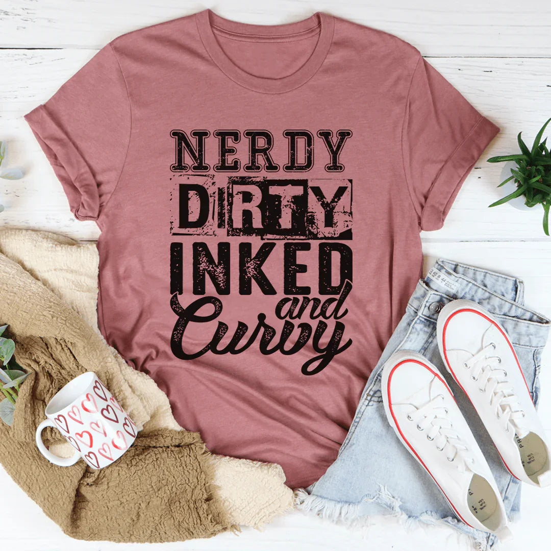 Nerdy Dirty Inked And Curvy Tee