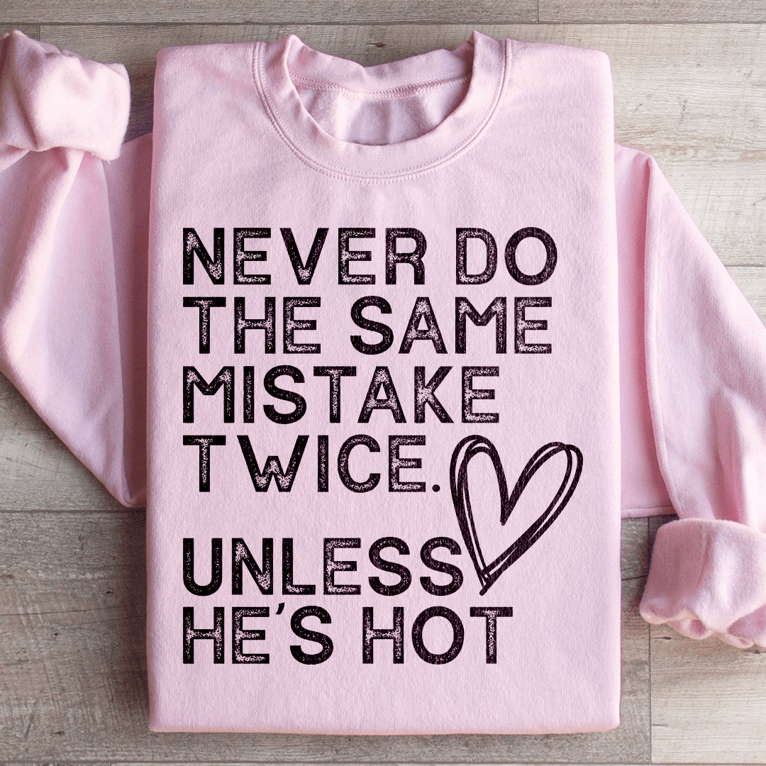 Never Do The Same Mistake Twice Sweatshirt