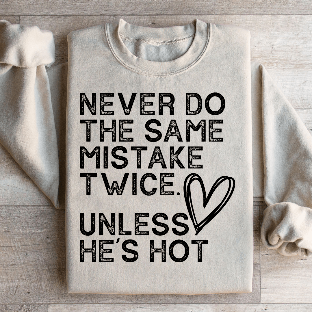 Never Do The Same Mistake Twice Sweatshirt