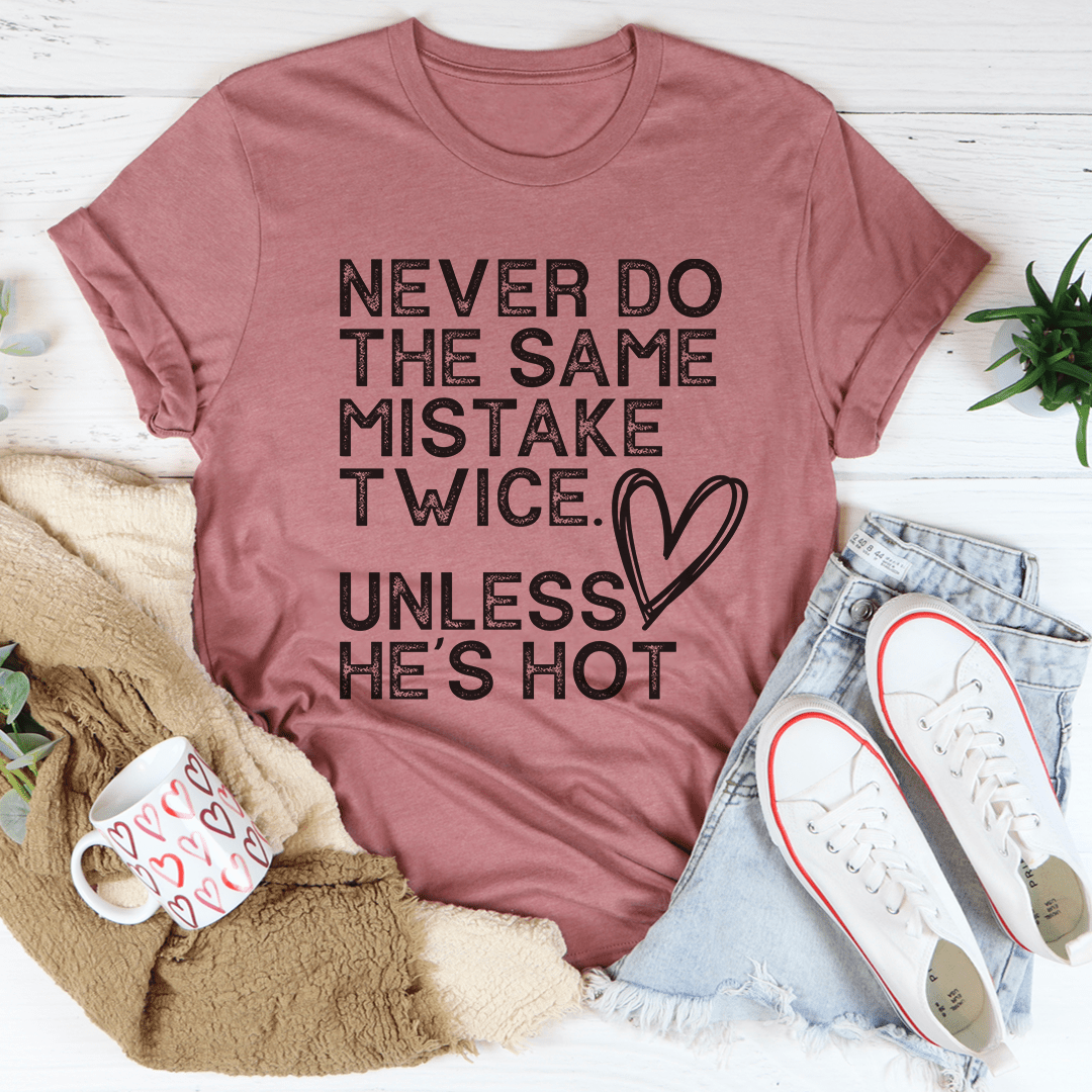 Never Do The Same Mistake Twice Tee