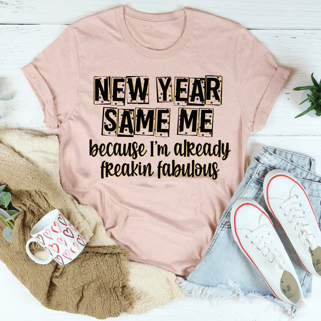 New Year Same Me Tee