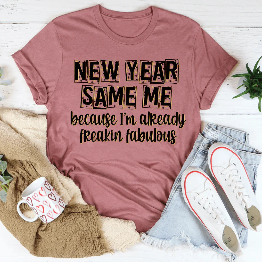 New Year Same Me Tee