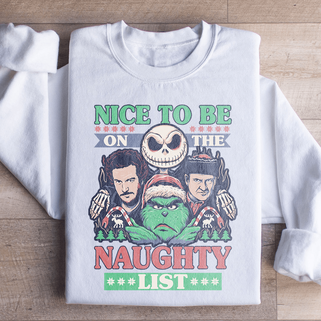 Nice To Be On The Naughty List Sweatshirt