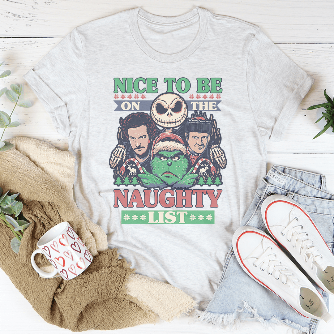 Nice To Be On The Naughty List Tee