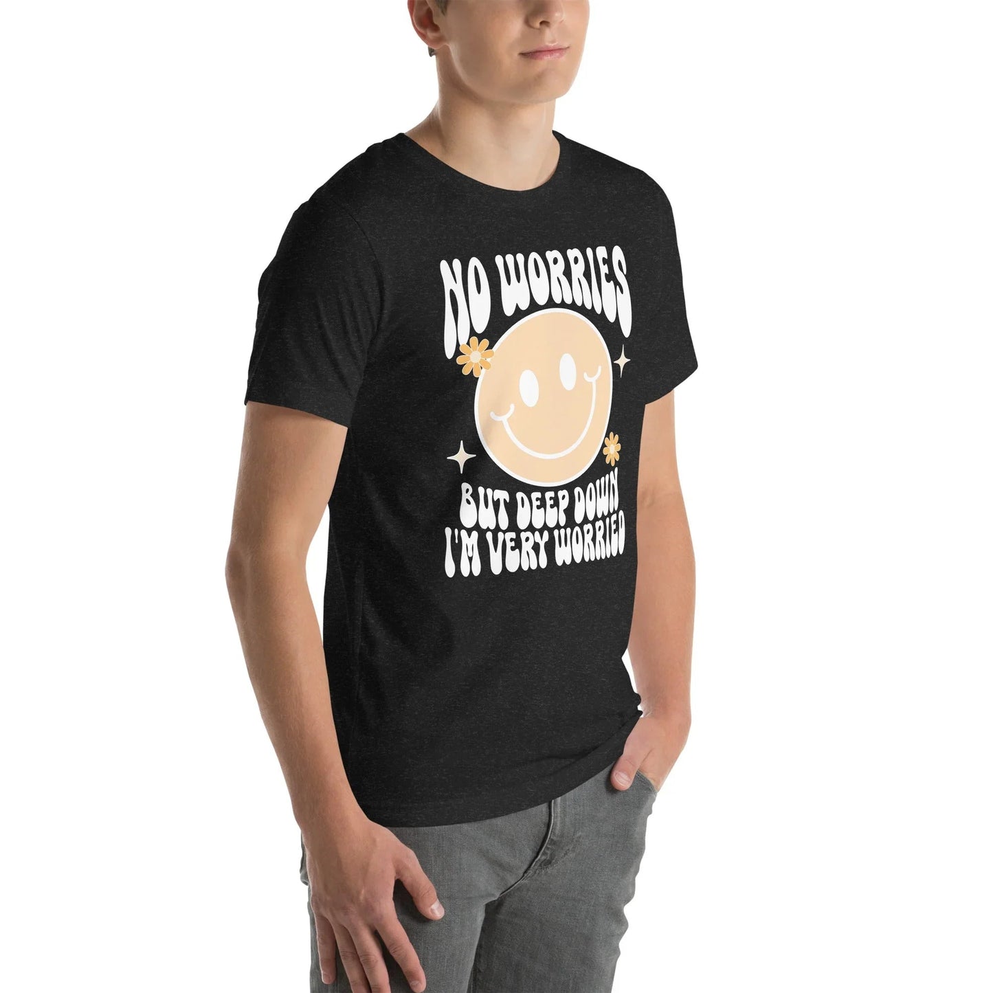 No Worries But Deep Down I'm Very Worried Tee