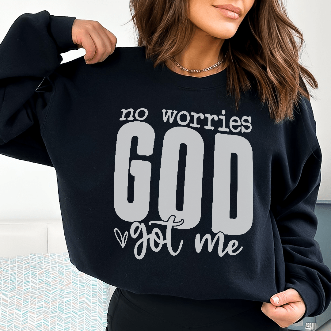 No Worries God Got Me Sweatshirt