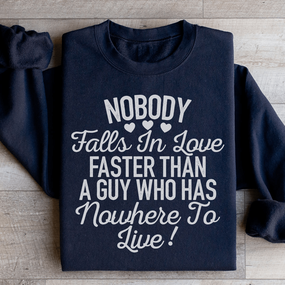 Nobody Falls In Love Faster Sweatshirt