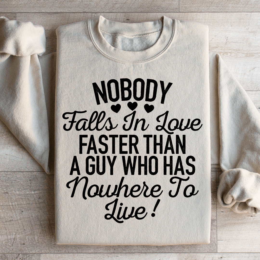 Nobody Falls In Love Faster Sweatshirt