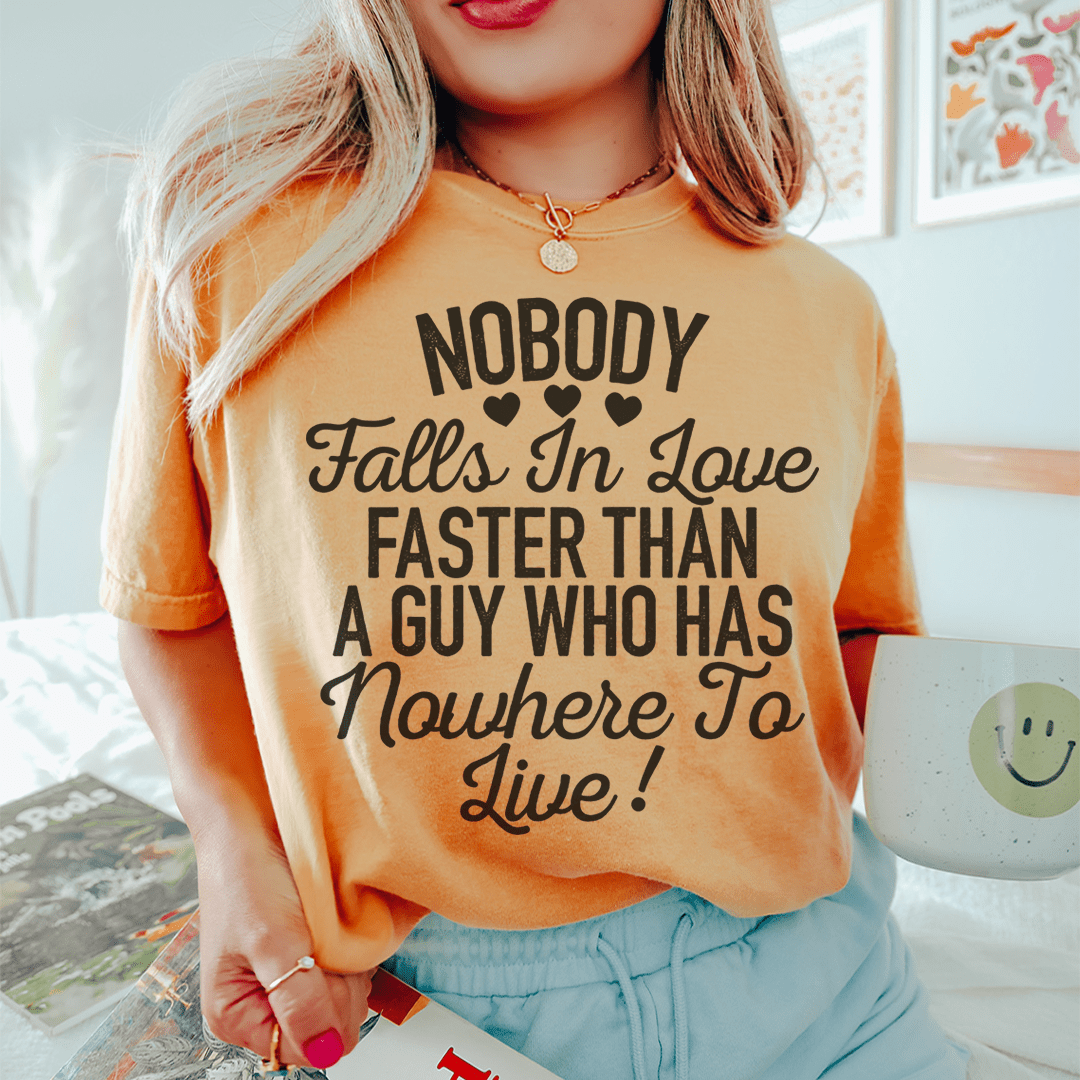 Nobody Falls In Love Faster Tee