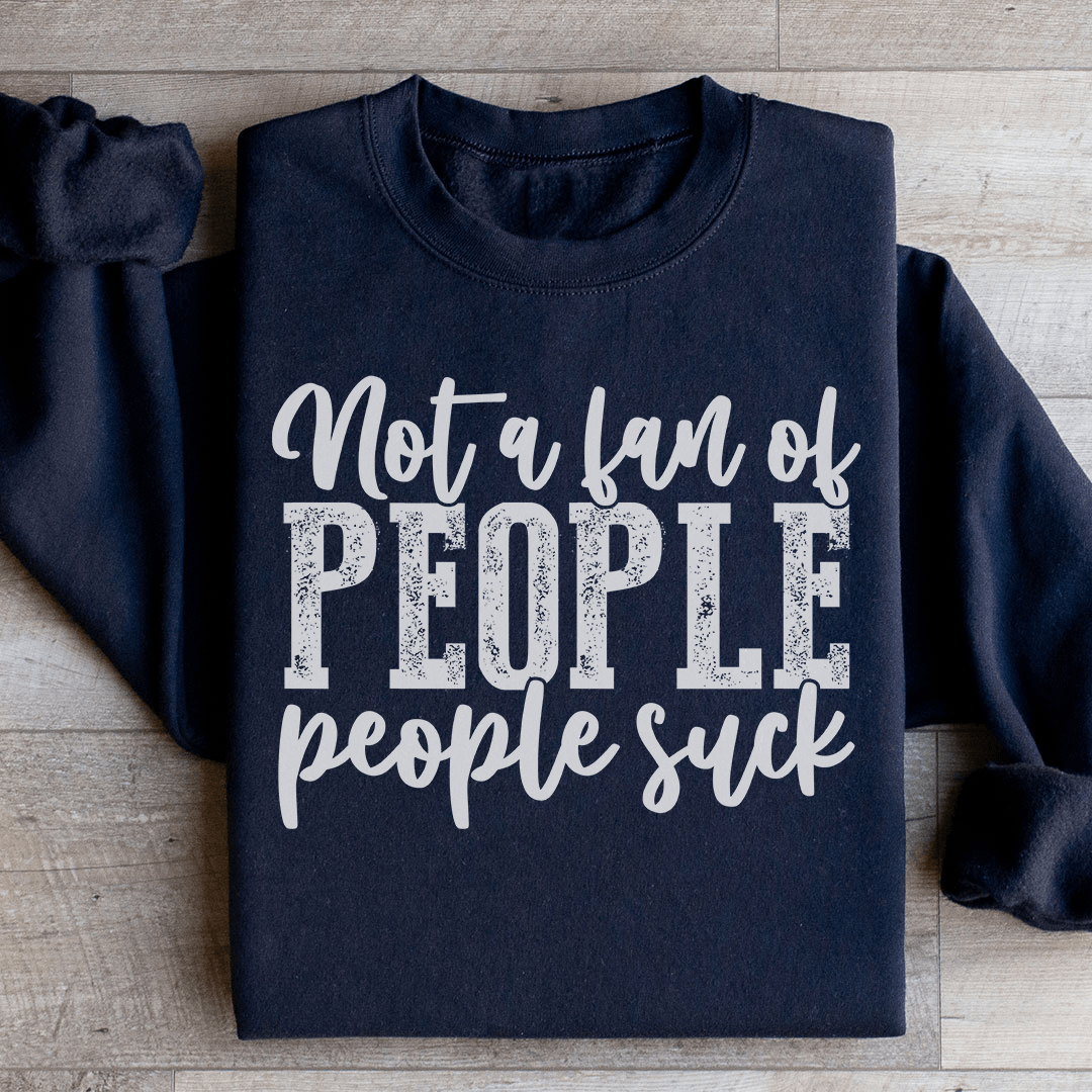 Not A Fan Of People Sweatshirt
